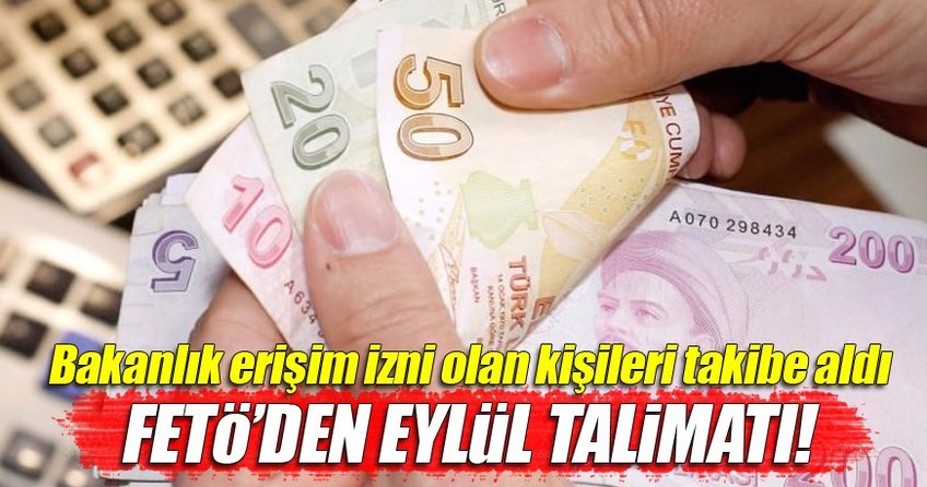 FETÖ’nün Eylül talimatı bakanlığa takıldı