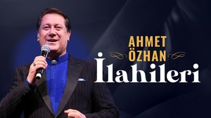 Ahmet Özhan İlahileri