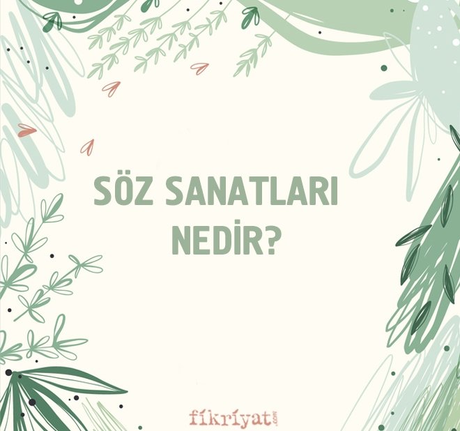 SÖZ SANATLARI NEDİR?