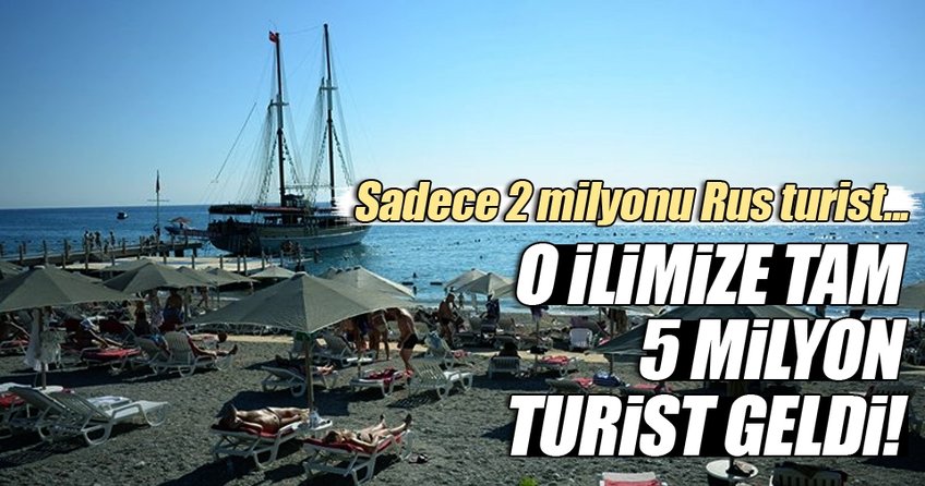 Antalya’ya gelen turist sayısı 5 milyonu aştı