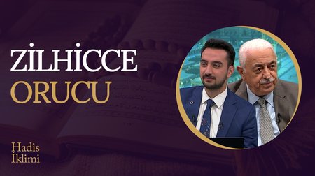 Zilhicce Orucu I Hadis İklimi