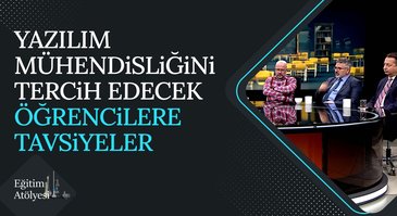 Yazılım Mühendisliğini Tercih Edecek Öğrencilere Tavsiyeler | Eğitim Atölyesi