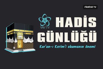 Hadis Günlüğü - Kur’an-ı Kerim ve Ahlak