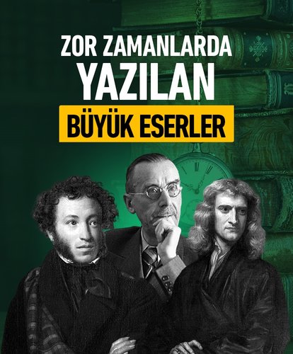 Zor zamanlarda yazılan büyük eserler