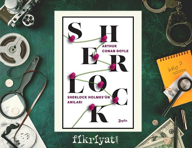 SHERLOCK HOLMES’UN ANILARI 1892-1893