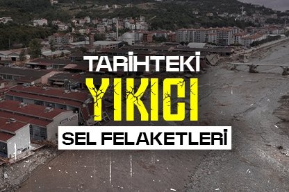Tarihteki yıkıcı sel felaketleri