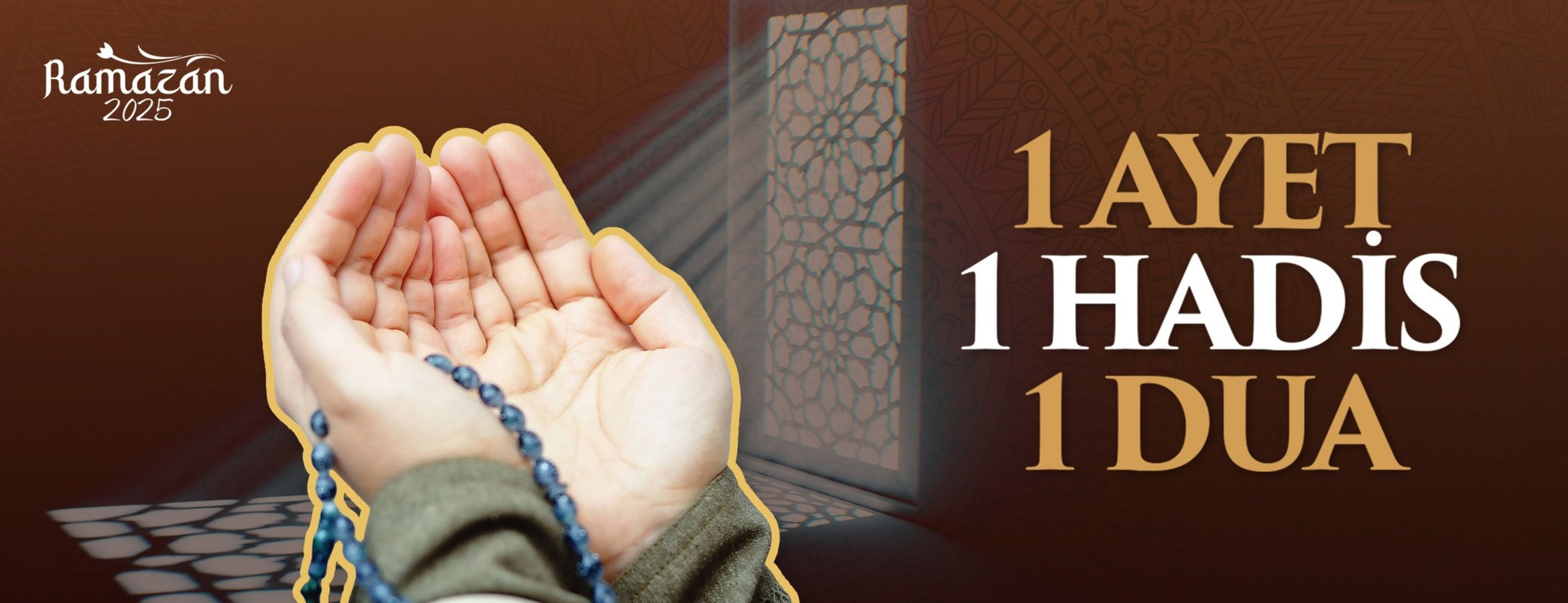Ramazan-ı Şerif 25. günü: 1 ayet 1 hadis 1 dua