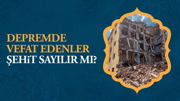 Depremde vefat edenler şehit sayılır mı?
