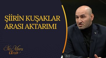 Şiirin Kuşaklar Arası Aktarımı I İki Mısra Arası