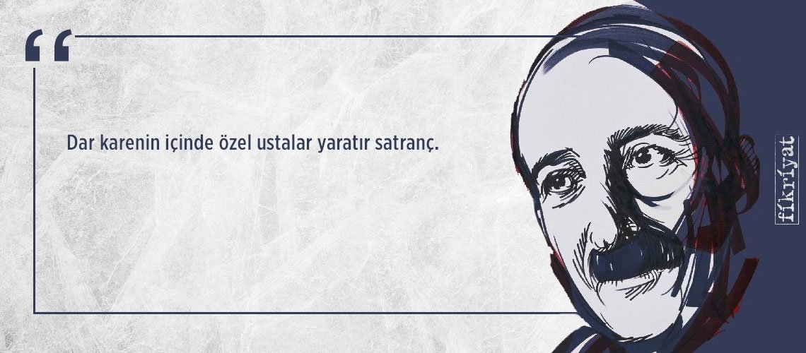 Karamsar düşünür üretken edebiyatçı Stefan Zweig’ın Satranç’ından 25 alıntı