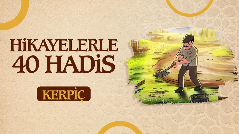 Kerpiç | Hikayelerle 40 Hadis