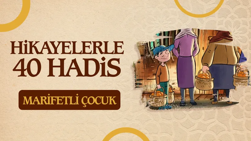 Marifetli Çocuk | Hikayelerle 40 Hadis