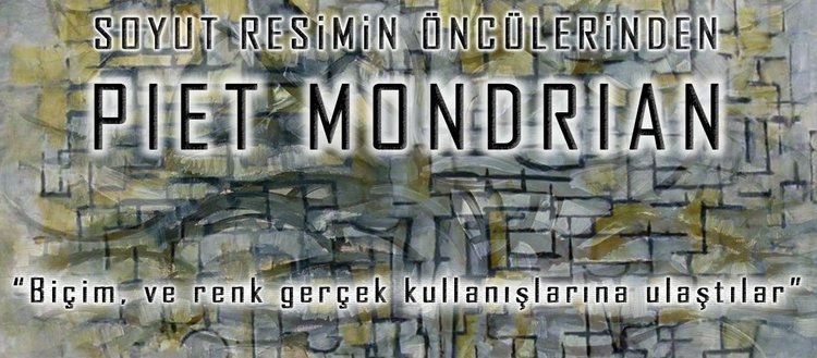 Soyut resimin öncülerinden Piet Mondrian