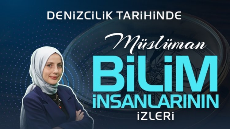 Denizcilik tarihinde Müslüman bilim insanlarının izleri