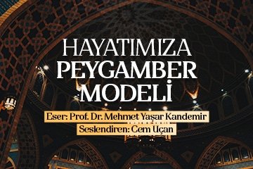 Hayatımıza Peygamber Modeli