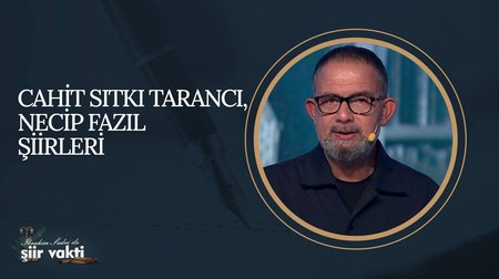 Cahit Sıtkı Tarancı, Necip Fazıl Şiirleri I Şiir Vakti