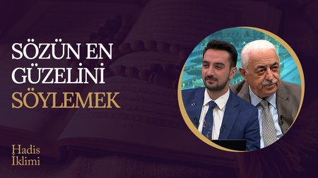  Sözün En Güzelini Söylemek I Hadis İklimi