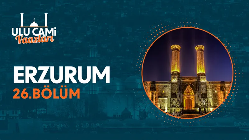 Erzurum I Ulu Cami Vaazları