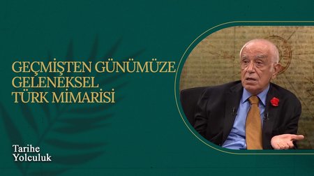 Geçmişten Günümüze Geleneksel Türk Mimarisi I Tarihe Yolculuk