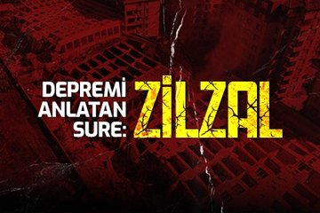 Depremi anlatan sure: Zilzal