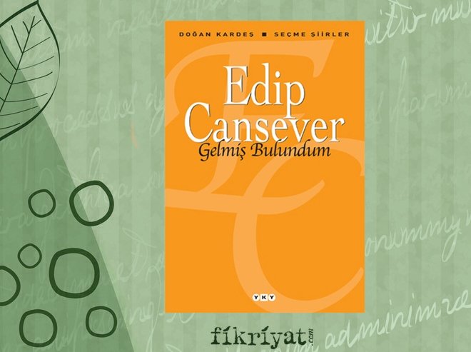 Gelmiş Bulundum - Edip Cansever