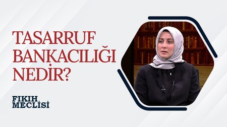 Tasarruf bankacılığı nedir? I Fıkıh Meclisi