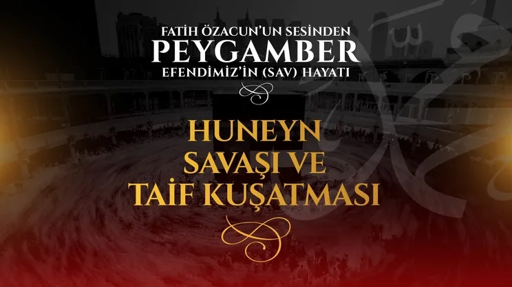 Huneyn Savaşı ve Taif Kuşatması