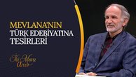 Mevlana'nın Türk edebiyatına tesirleri I İki Mısra Arası
