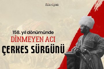 Dinmeyen acı: Çerkes Sürgünü
