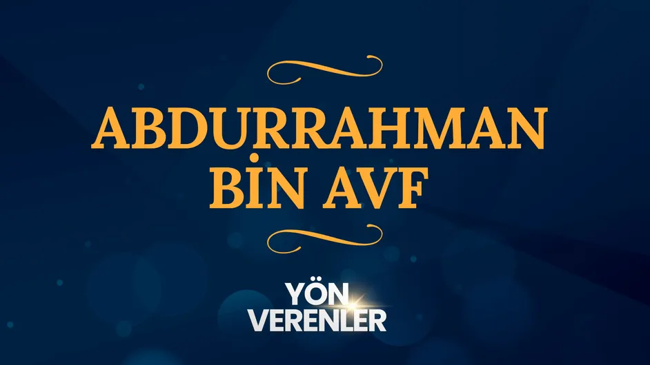 Abdurrahman bin Avf I Yön Verenler