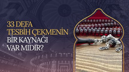 33 defa tesbih çekmenin bir kaynağı var mıdır?