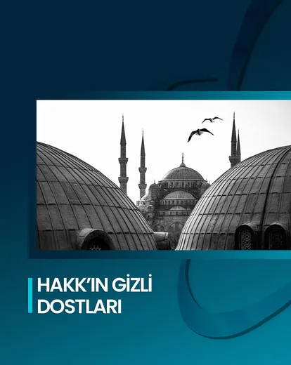 Hakk’ın Gizli Dostları