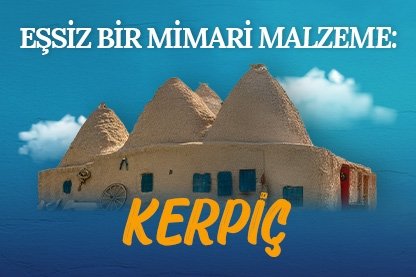 Eşsiz bir mimari malzeme: Kerpiç