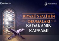 Riyazü’s Salihin Okumaları 22 - Sadakanın Kapsamı