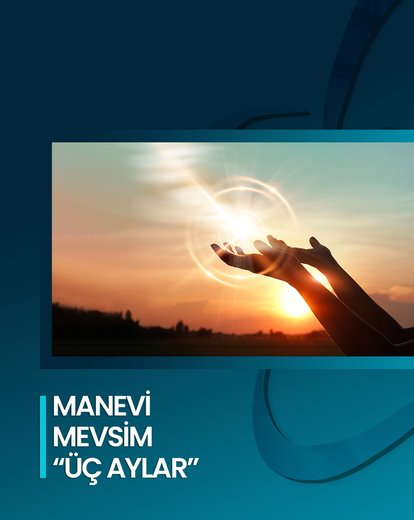 Manevi Mevsim Üç Aylar