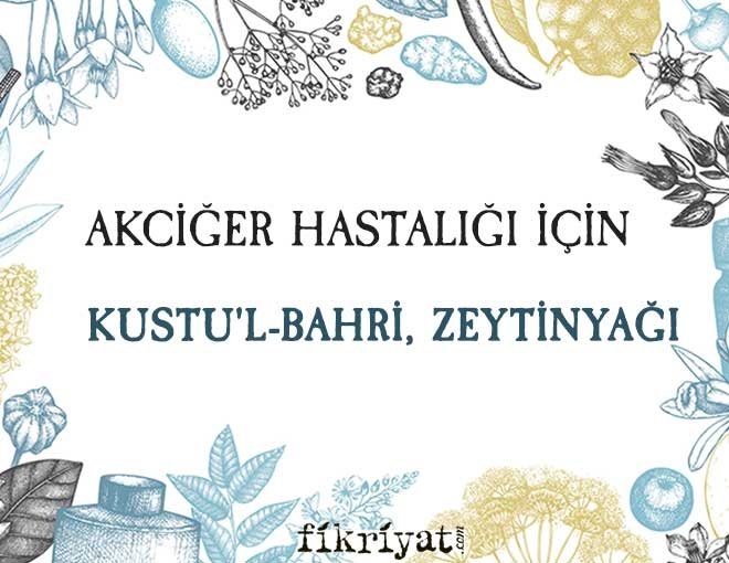 AKCİĞER HASTALIĞI İÇİN KUSTU’L-BAHRİ, ZEYTİNYAĞI