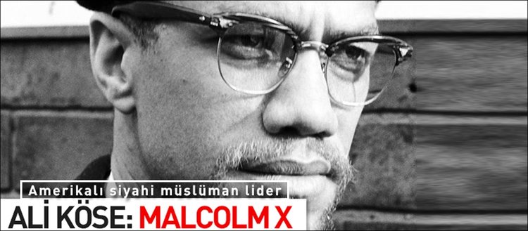 Ali Köse: Malcolm X