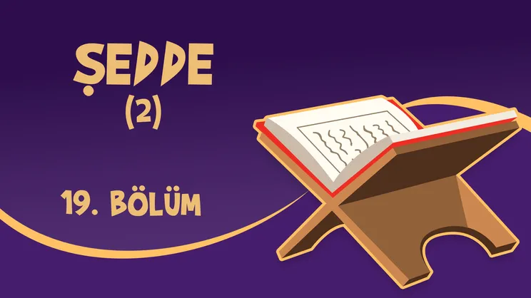Kur’an Öğreniyorum - 19. Bölüm
