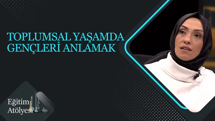 Gençleri Anlamak I Eğitim Atölyesi