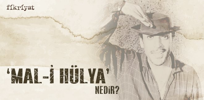 ‘MAL-İ HÜLYA’ NEDİR?