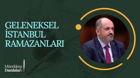 Geleneksel İstanbul Ramazanları I Mürekkep Damlaları