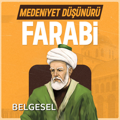 Medeniyet Düşünürü - FARABİ 