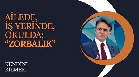 Ailede, İş Yerinde, Okulda; "Zorbalık" | Kendini Bilmek