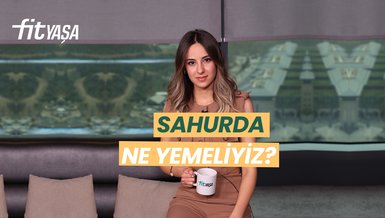 Sahurda Ne Yemeliyiz?