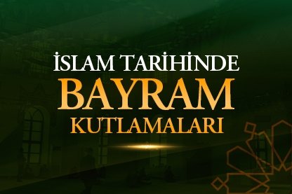 İslam tarihinde bayram kutlamaları