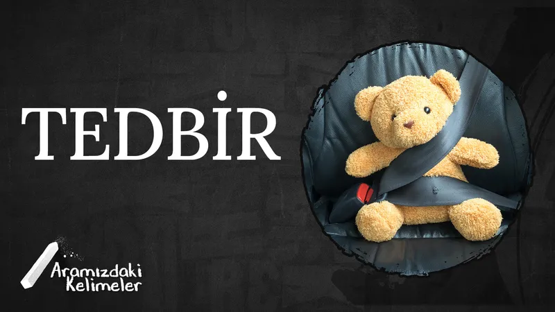 Tedbir | Aramızdaki Kelimeler