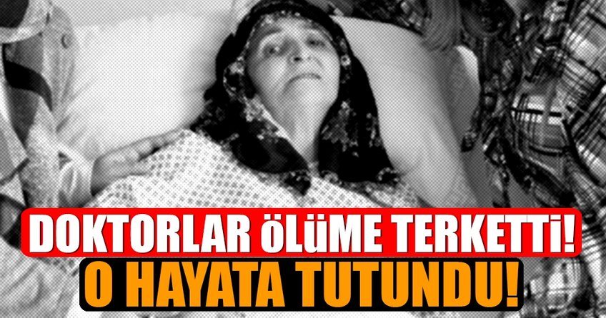 Doktor ölüme terk etti o hayata tutundu