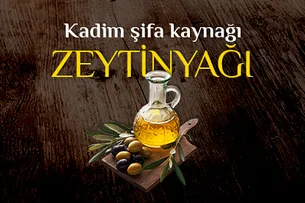 Kadim şifa kaynağı Zeytinyağı