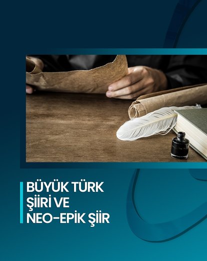 Büyük Türk Şiiri ve Neo-Epik Şiir