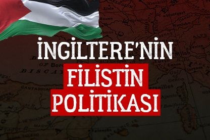 İngiltere’nin Filistin Politikası